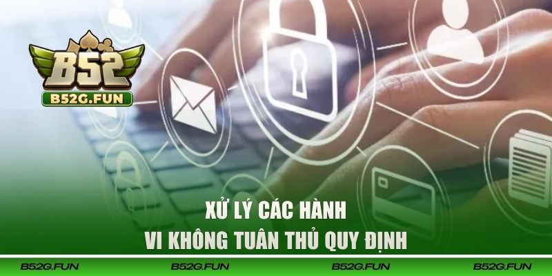 Xử lý các hành vi không tuân thủ quy định